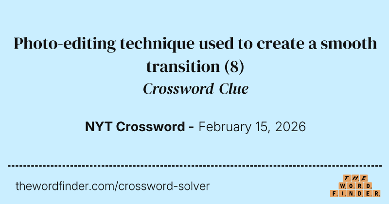 Photo-editing technique used to create a smooth transition crossword clue image