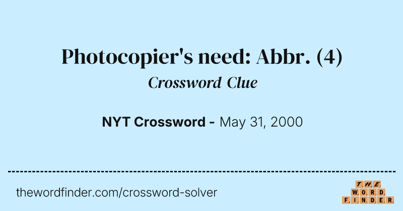 Photocopier's need: Abbr. crossword clue image