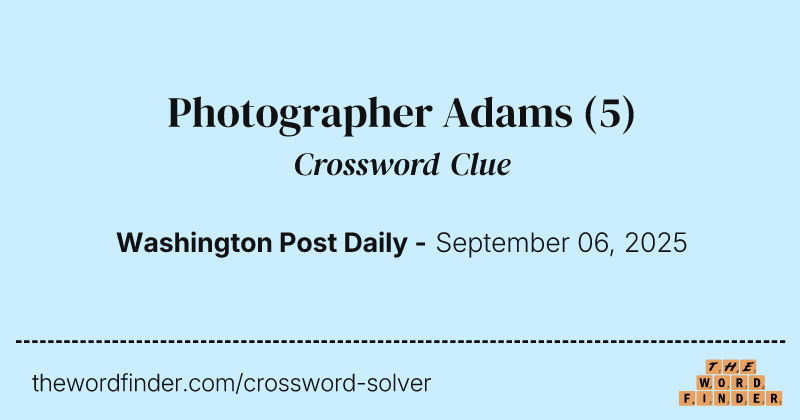 Photographer Adams crossword clue image