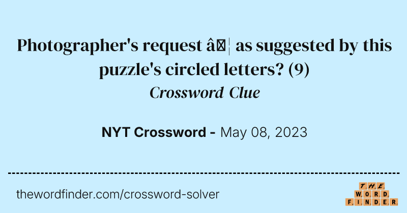 Photographer's request … as suggested by this puzzle's circled letters? crossword clue image