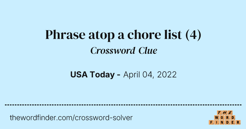 Phrase atop a chore list crossword clue image