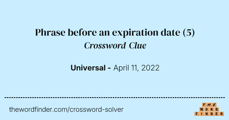 Phrase before an expiration date crossword clue image