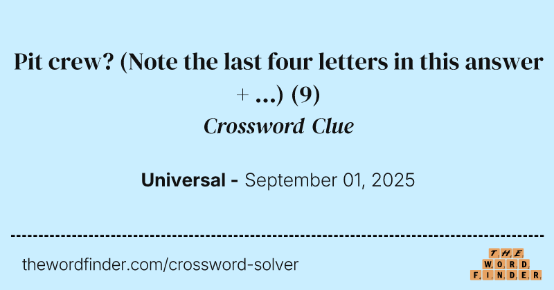 Pit crew? (Note the last four letters in this answer + ...) crossword clue image