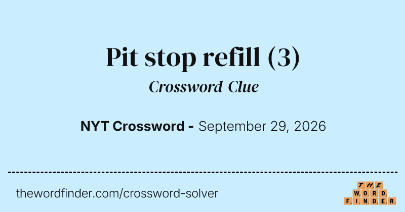 Pit stop refill crossword clue image
