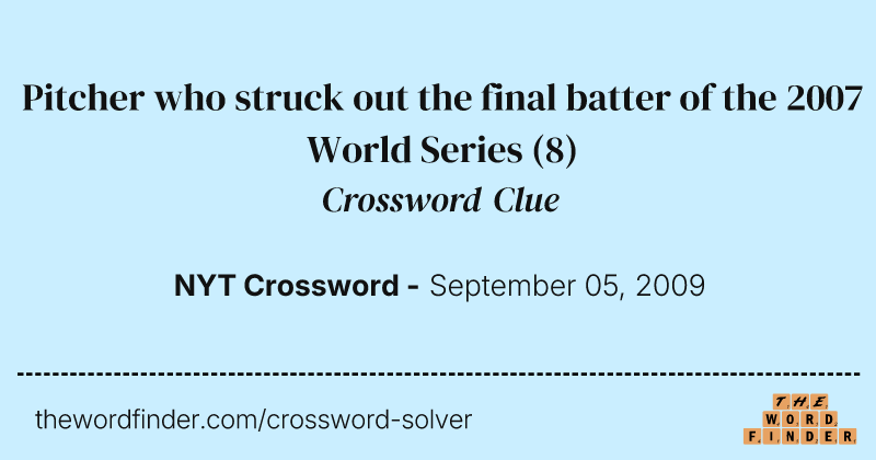 Pitcher who struck out the final batter of the 2007 World Series crossword clue image