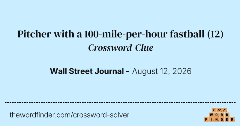 Pitcher with a 100-mile-per-hour fastball crossword clue image