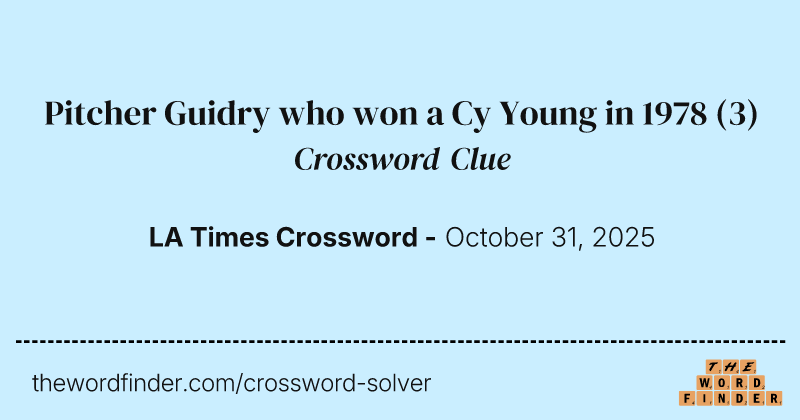 Pitcher Guidry who won a Cy Young in 1978 crossword clue image