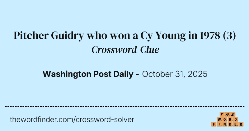 Pitcher Guidry who won a Cy Young in 1978 crossword clue image