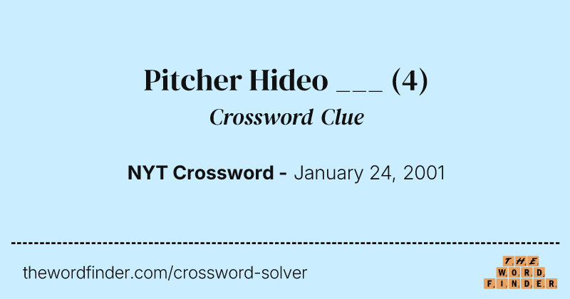 Pitcher Hideo ___ crossword clue image
