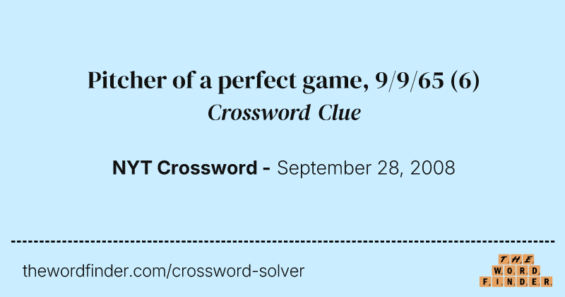 Pitcher of a perfect game, 9/9/65 crossword clue image