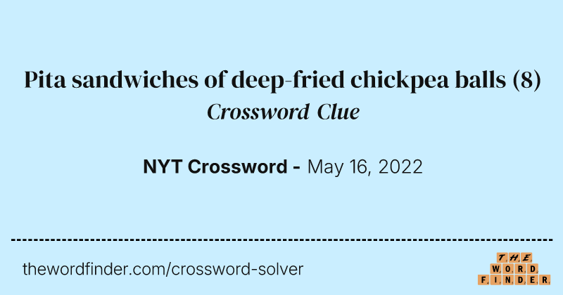 Pita sandwiches of deep-fried chickpea balls crossword clue image
