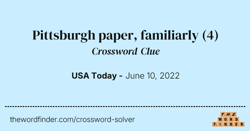 Pittsburgh paper, familiarly crossword clue image