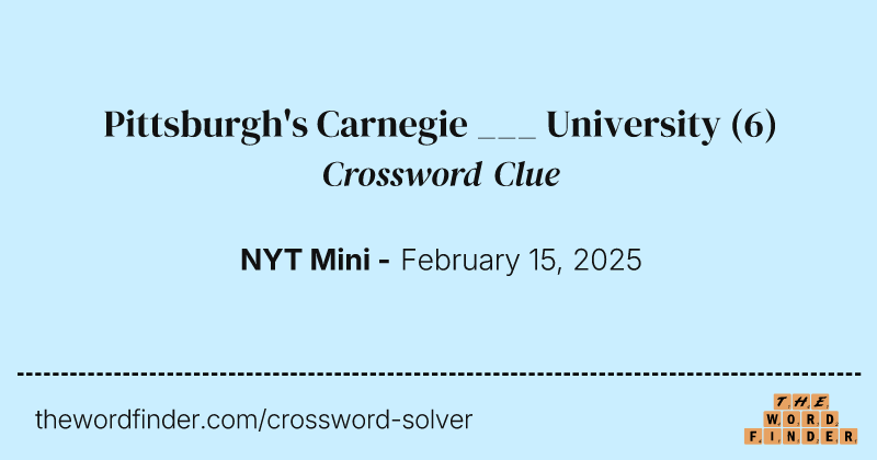 Pittsburgh's Carnegie ___ University crossword clue image