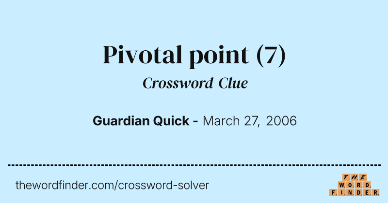Pivotal point crossword clue image