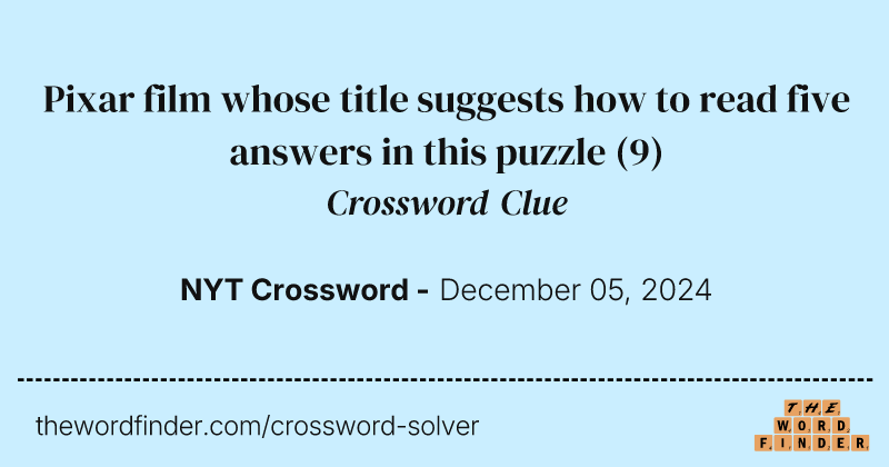 Pixar film whose title suggests how to read five answers in this puzzle crossword clue image