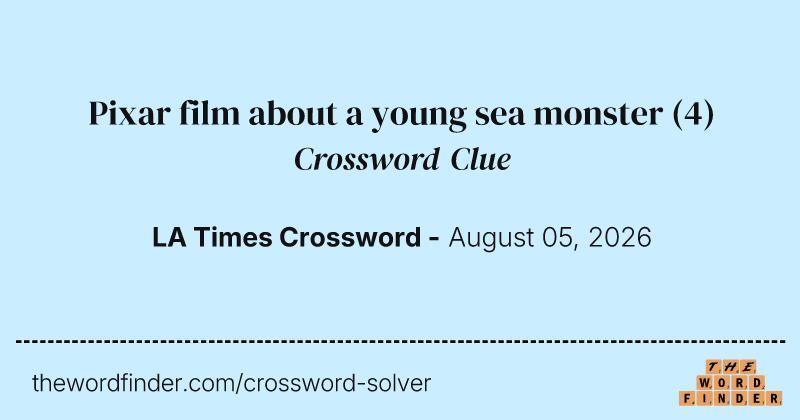 Pixar film about a young sea monster crossword clue image