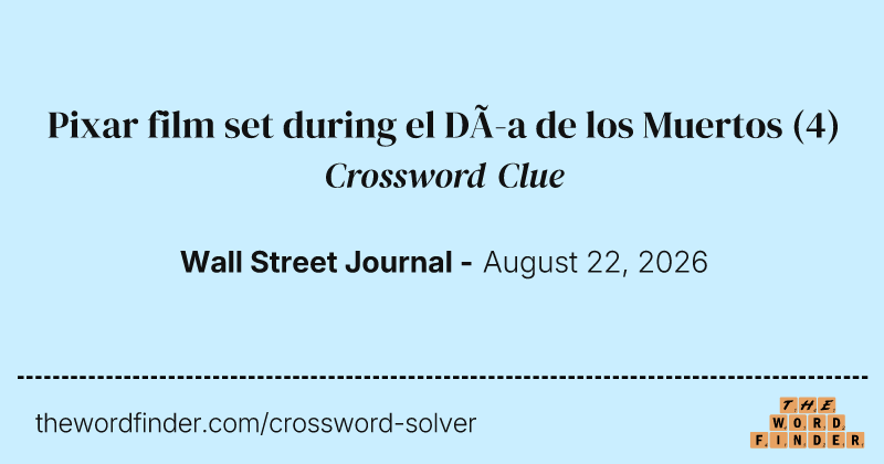 Pixar film set during el Día de los Muertos crossword clue image