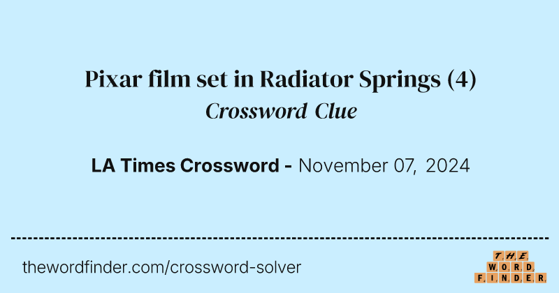 Pixar film set in Radiator Springs crossword clue image