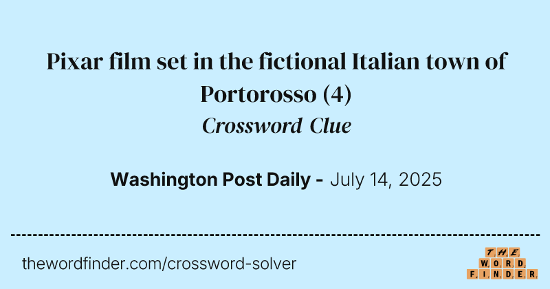 Pixar film set in the fictional Italian town of Portorosso crossword clue image