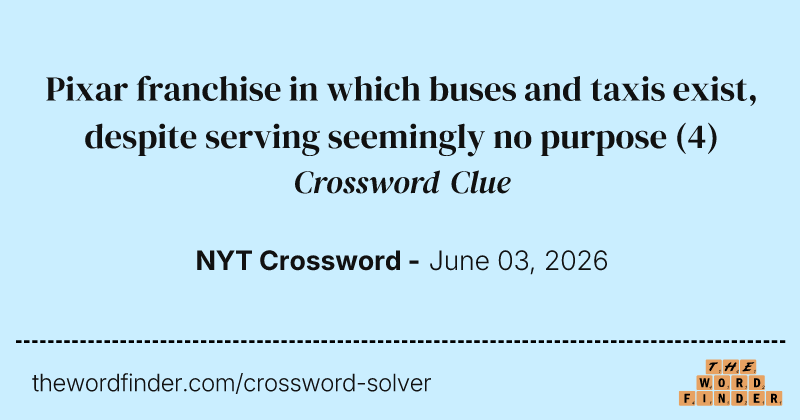 Pixar franchise in which buses and taxis exist, despite serving seemingly no purpose crossword clue image