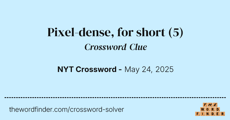 Pixel-dense, for short crossword clue image