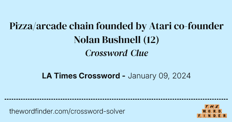 Pizza/arcade chain founded by Atari co-founder Nolan Bushnell crossword clue image