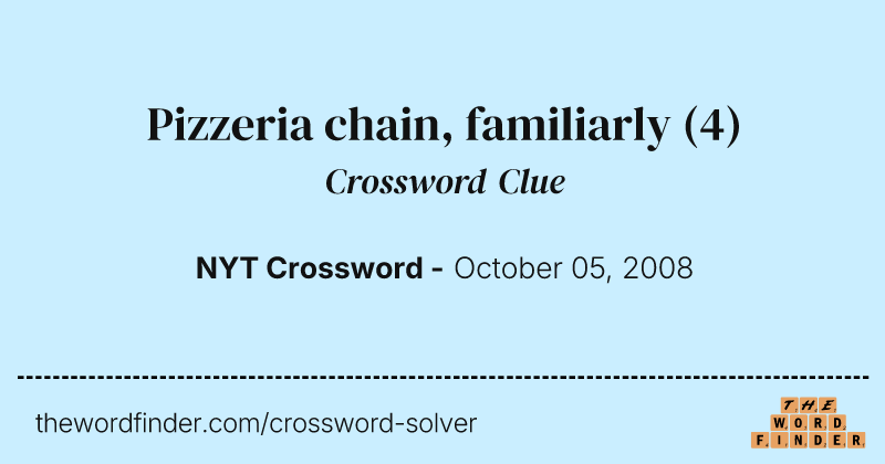 Pizzeria chain, familiarly crossword clue image