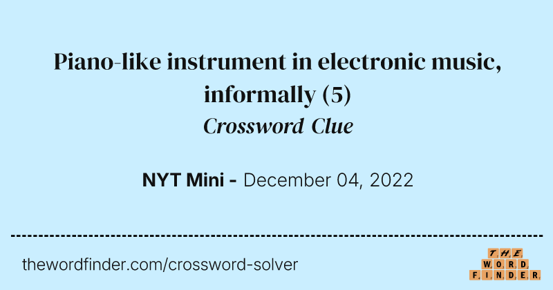 Piano-like instrument in electronic music, informally crossword clue image