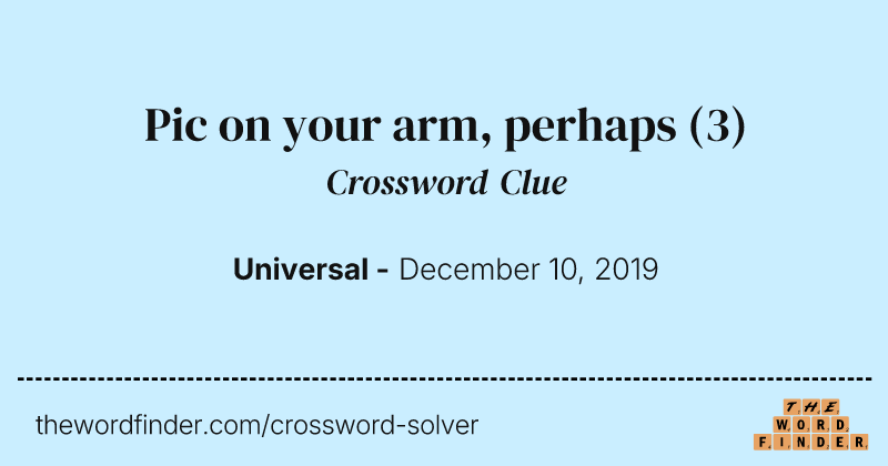 Pic on your arm, perhaps crossword clue image