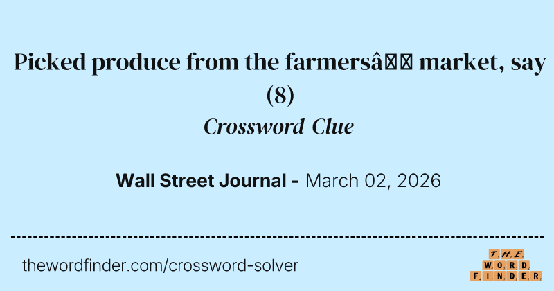 Picked produce from the farmers’ market, say crossword clue image