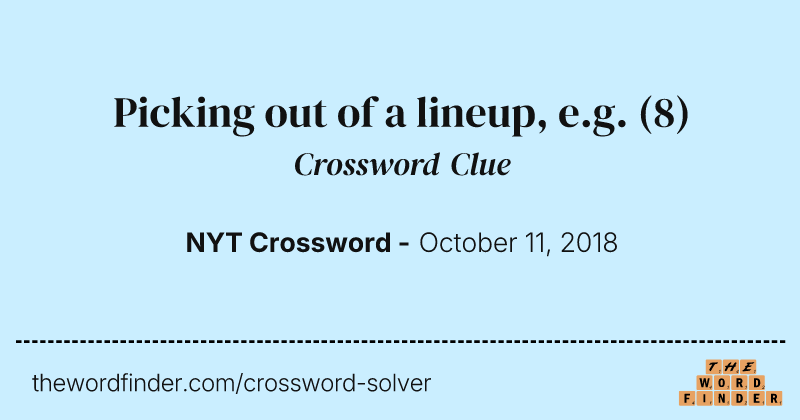 Picking out of a lineup, e.g. crossword clue image