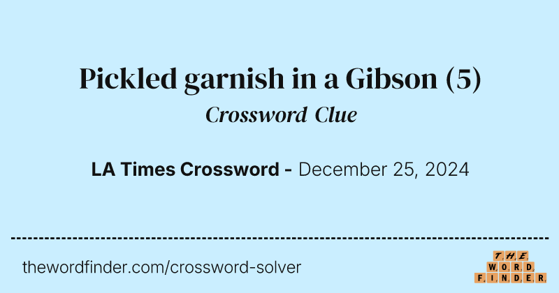 Pickled garnish in a Gibson crossword clue image