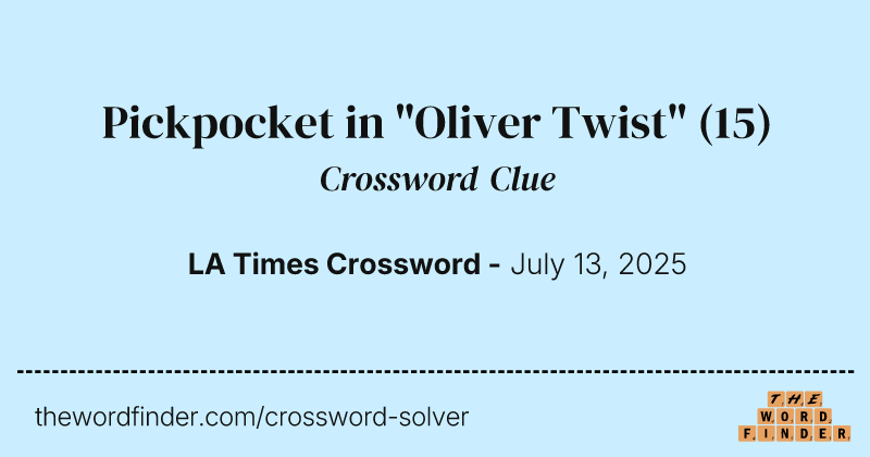 Pickpocket in "Oliver Twist" crossword clue image
