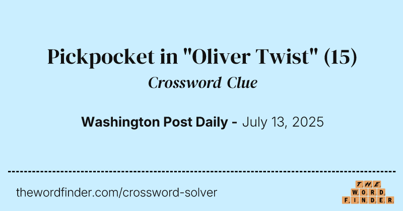 Pickpocket in "Oliver Twist" crossword clue image