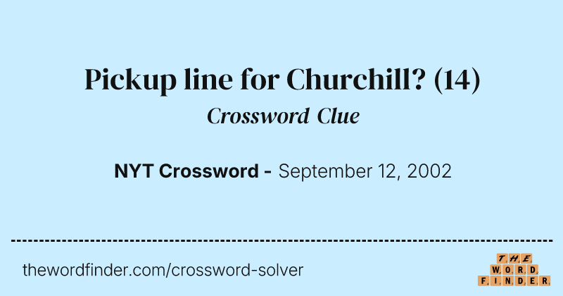 Pickup line for Churchill? crossword clue image