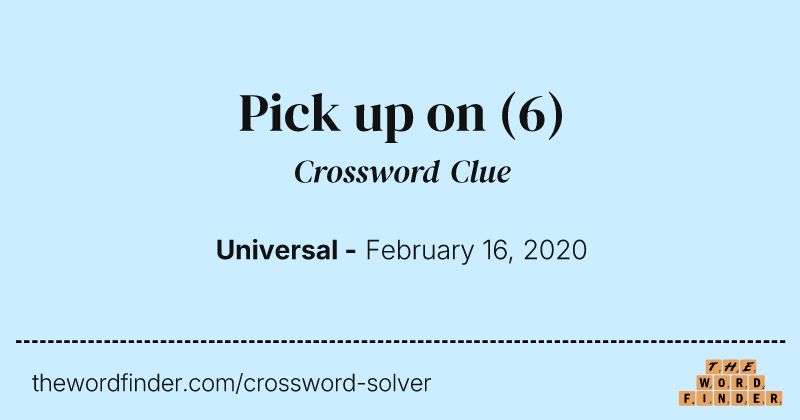 Pick up on crossword clue image