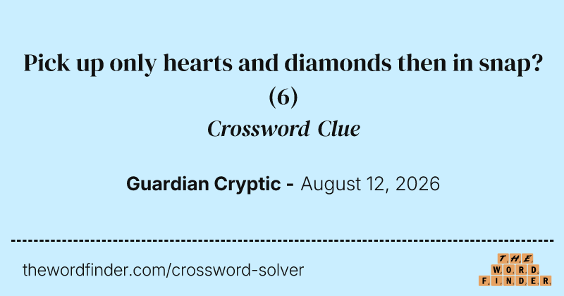 Pick up only hearts and diamonds then in snap? crossword clue image