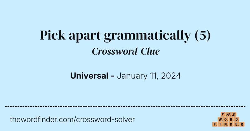 Pick apart grammatically crossword clue image
