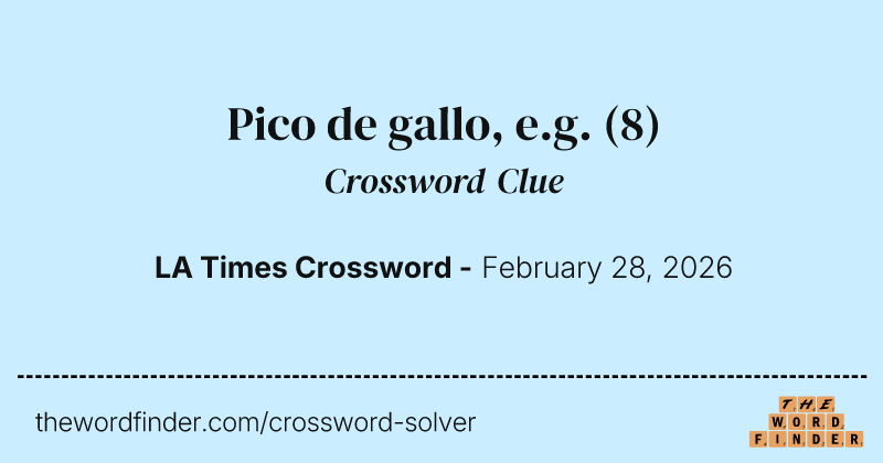 Pico de gallo, e.g. crossword clue image