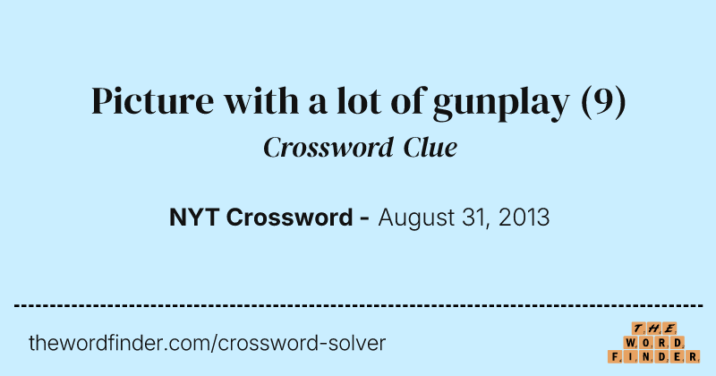 Picture with a lot of gunplay crossword clue image
