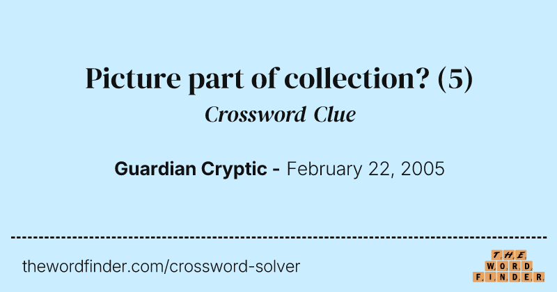 Picture part of collection? crossword clue image