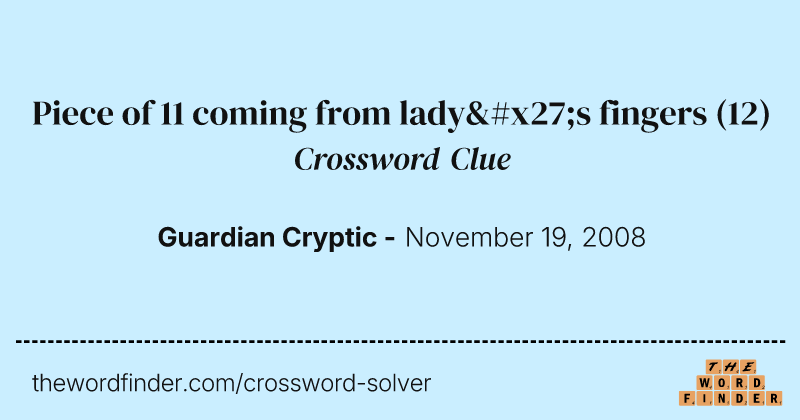 Piece of 11 coming from lady's fingers crossword clue image