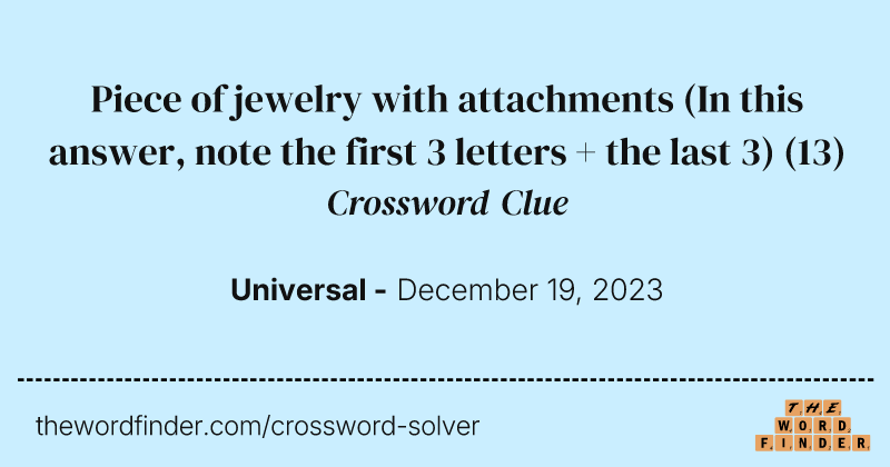 Piece of jewelry with attachments (In this answer, note the first 3 letters + the last 3) crossword clue image