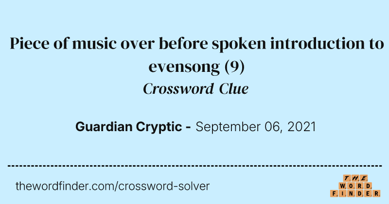 Piece of music over before spoken introduction to evensong crossword clue image