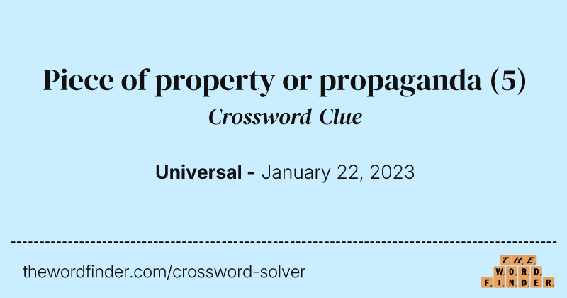 Piece of property or propaganda crossword clue image