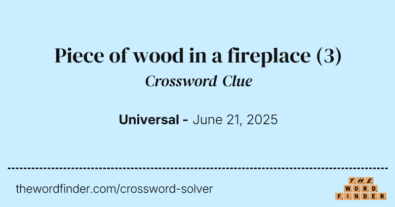 Piece of wood in a fireplace crossword clue image