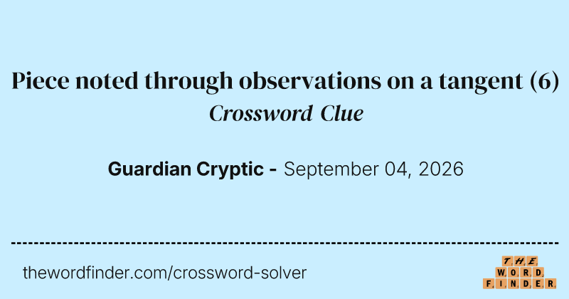 Piece noted through observations on a tangent crossword clue image