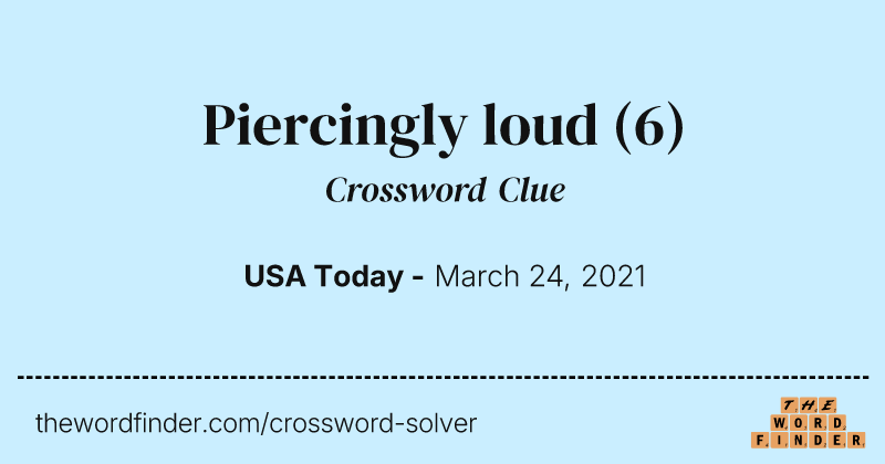 Piercingly loud crossword clue image
