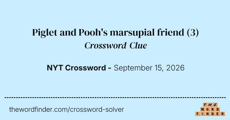 Piglet and Pooh's marsupial friend crossword clue image