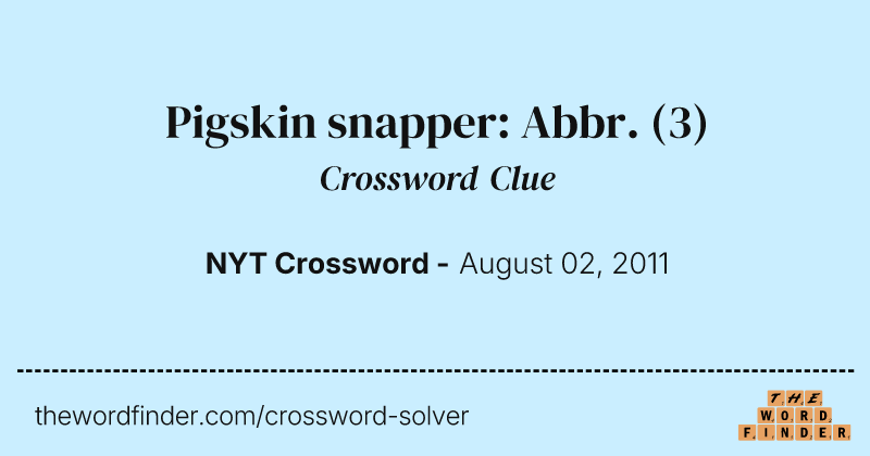Pigskin snapper: Abbr. crossword clue image